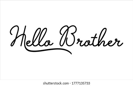 Hola Hermano Mano escribió Typografía Escritura de escritura Negro letras de texto y frase caligráfica aislado en el fondo blanco