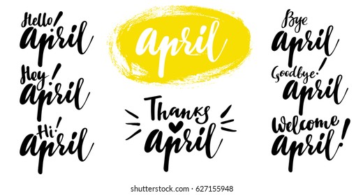 Hello - bye April spring calligraphic set. Vector isolated illustration: brush calligraphy, hand lettering. For calendar, schedule, diary, journal, postcard, label, sticker and decor.