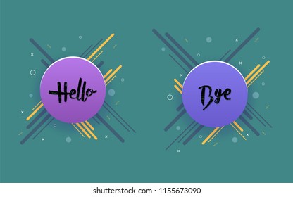 Hello and Bye quotes with round button on decorative background. Creative handwritten lettering. Vector illustration.