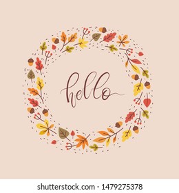 Hello. Calligraphic hand drawn word in autumn leaves wreath. Inscription for seasonal greetings and cards.- Vector illustration
