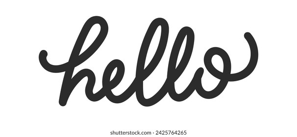Hello. Calligraphic Handwritten greeting text. Inscription with smooth lines. Isolated on white background. Vector template for greeting card, banner, postcard, invitation, party, poster, sticker.