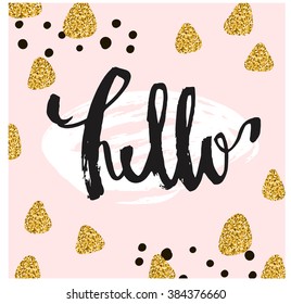 Hello. Calligraphic lettering  hand drawn. Cream background, stripes  and gold triangles. Trendy and modern design.Lettering poster or card. Ink cute illustration.