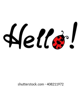 Hello calligraphic lettering.Inspirational and motivational romantic and love quotes poster. Stylish typographic poster design in cute style. Vector illustration can be used like post card.