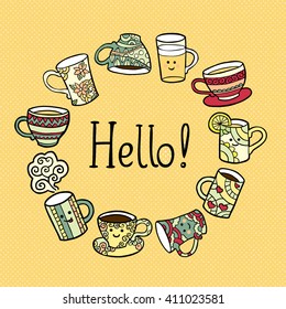 "Hello!" Card with doodle tea cups in circle on warm dotted background.  Vector illustration.