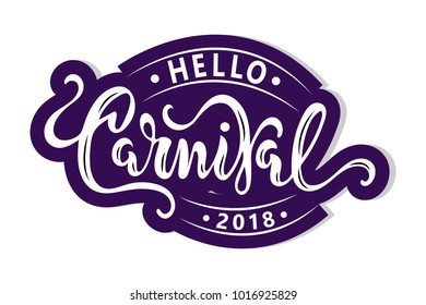 Hello Carnival text as logotype, badge, patch and icon isolated on white background. Hand drawn lettering Carnival for postcard, card, invitation, flyer, banner template. Vector illustration