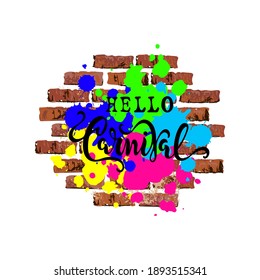 Hello Carnival text on brick wall isolated on white background. Carnival handwritten lettering as graffiti for web, card, invitation, flyer, banner.