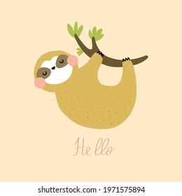 Hello. cartoon sloth, hand drawing lettering . Flat vector illustration for kids. animal theme. hand drawn. baby design for cards, prints for t-shirts