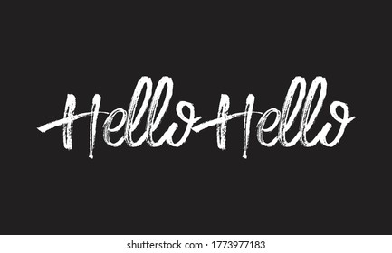 Hello Hello Chalk  typography lettering white text phrase isolated on the Black background 
