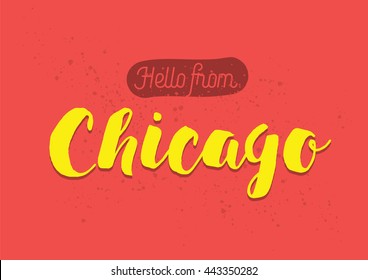 Hello from Chicago, USA. Greeting card with typography, Chicago lettering design. Hand drawn brush calligraphy, Chicago text for t-shirt, post card, poster. Isolated vector illustration.