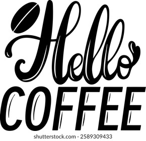 hello coffee funny coffee lover quote black vector graphic design file