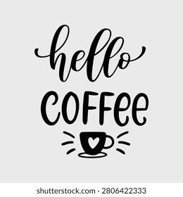 Hello Coffee Morning Quote Typography Design