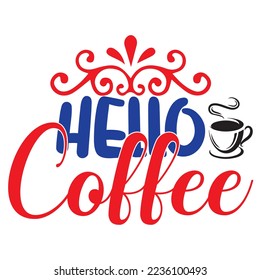 Hello Coffee SVG Design Vector File.