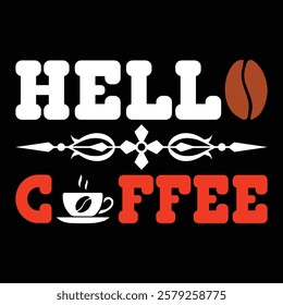 Hello Coffee .t-shirt Design. Vector Illustration.