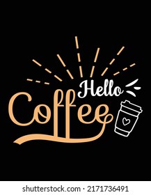 Hello Coffeet-shirt design for coffee lovers