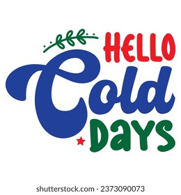 Hello Cold Days Design Vectors File