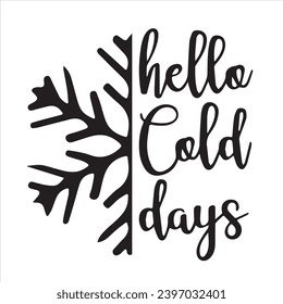 hello cold days logo inspirational positive quotes, motivational, typography, lettering design