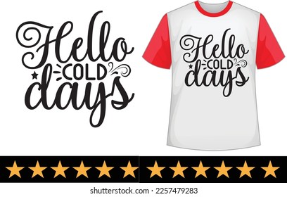 Hello cold days svg t shirt design