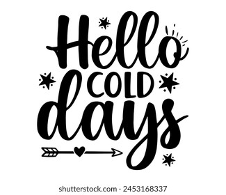 hello cold days typography t-shirt design