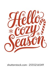 Hello Cozy Season Winter Season Cute Quote T-shirt Design. The Calligraphy Christmas Vector.