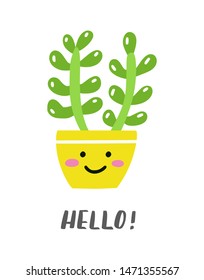 Hello! Cute card with funny crassula succulent and hand lettering. Vector illustration.
