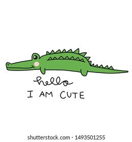 Hello I am cute, Crocodile cartoon vector illustration doodle style