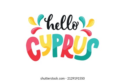 Hello Cyprus handwritten text. Hand lettering typography isolated on white background. Funny drawing greeting phrase. Vector colorful illustration for banner, card, invitation, logo, t-shirt, print
