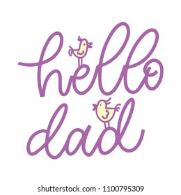 hello dad - vintage style calligraphy with text, lettering sticker, hand lettering, for Kids