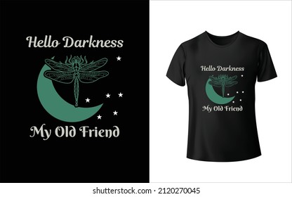 Hello Darkness My old Friend T-Shirt Design Unique And Colorful 
T-shirt Design  Valentine T-Shirt
Design