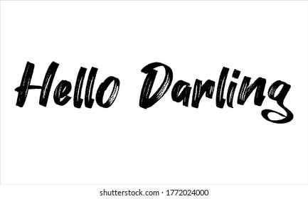 Hello Darling Hand drawn Brush typography lettering phrase isolated on the white background