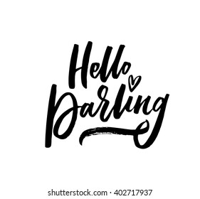 Hello darling. Hand drawn quote. Brush pen lettering. Can be used for print (bags, t-shirts, home decor, posters, cards, stationery) and for web (banners, advertisement).