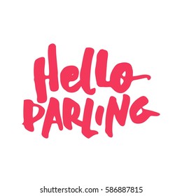 Hello, darling. Modern calligraphic style. Hand lettering and custom typography for your designs: t-shirts, bags, for posters, invitations, cards, etc.