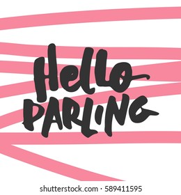 Hello, darling. Modern calligraphic style. Hand lettering and custom typography for your designs: t-shirts, bags, for posters, invitations, cards, etc.