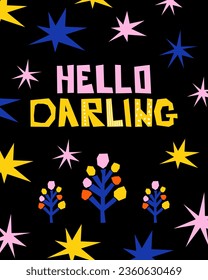 Hello darling. Motivational handwritten poster. Design for t-shirt, pillow, mug, sticker and other printing media