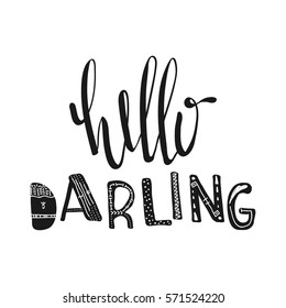 Hello darling. Motivational quotes. Sweet cute inspiration, typography. Calligraphy photo graphic design element. A handwritten sign. Vector illustration