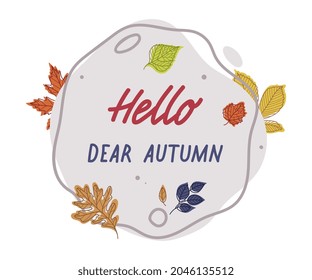 Hello Dear Autumn Shape With Bright Autumn Foliage Of Different Leaf Color Vector Composition