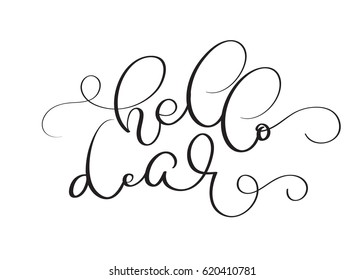 Hello Dear vector vintage text on white background. Calligraphy lettering illustration EPS10