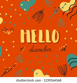 Hello December abstract hand drawn greeting with floral orange background.