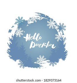Hello December banner with snowflakes, fir-trees. Place for text. Great for print, t-shirt design, poster, sale, Merry Christmas and New Year card. Vector illustration isolated on white background
