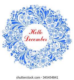 Hello december! Branches and leaves round frame. Wreath. Winter card. Vector illustration.