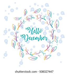 Hello december! branches and leaves round frame. Wreath of autumn leaves.