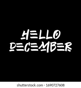 Hello December brush paint hand drawn lettering on black background. Design  templates for greeting cards, overlays, posters