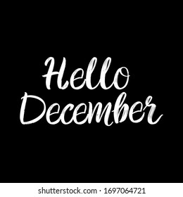 Hello December brush paint hand drawn lettering on black background. Design  templates for greeting cards, overlays, posters