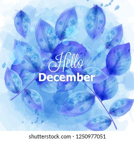 Hello December card with blue leaves Vector. Beautiful winter watercolor design textures