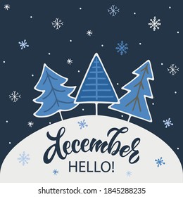 Hola tarjeta de diciembre y texto manuscrito, caligrafía moderna de pincel, letras a mano. Ilustración vectorial con paisaje invernal, abetos, nieve blanca, pícaro azul, copos de nieve dibujando en estilo doodle.
