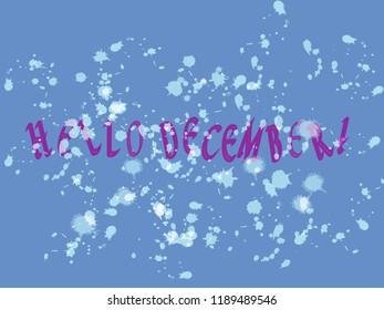 Hello December Dancing Letters under Snowy Brush Splash. Vector Illustration.