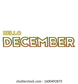 Hello December. Design for banners, greeting cards or print. vector illustration.