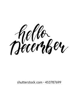 Hello December - freehand ink hand drawn calligraphic design. Vector illustration. Isolated on a white background.