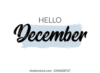 Hello December greeting with modern calligraphy style. Seasonal welcome message for the month of December on a light background.