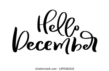 Hello December Hand drawn decorative lettering text in isolated on white background for calendar, planner, diary, decoration, sticker, poster