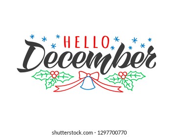 Hello December hand drawn lettering card with doodle fir tree branches and bell. Inspirational winter quote. Motivational print for invitation  or greeting cards, brochures, poster, t-shirts, mugs.